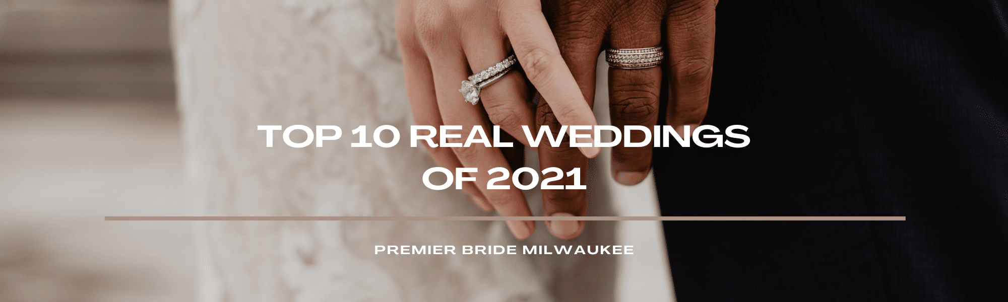 Premier Bride Milwaukee’s 10 Favorite Real Weddings of 2021